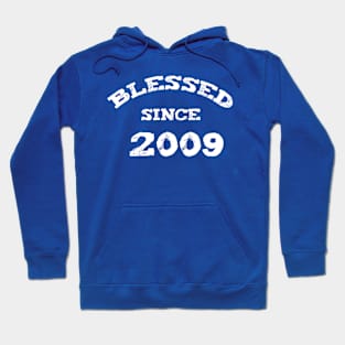 Blessed Since 2009 Cool Blessed Christian Birthday Hoodie